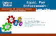 Equal Pay Enforcement: Minimizing the Risks Presented by: T. Scott Kelly Ogletree, Deakins, Nash, Smoak & Stewart, P.C. Scott.Kelly@ogletreedeakins.com.
