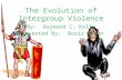 The Evolution of Intergroup Violence By: Raymond C. Kelly Presented By: Boris & Len.
