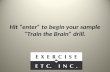 Hit “enter” to begin your sample “Train the Brain” drill.
