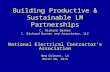 Building Productive & Sustainable LM Partnerships C. Richard Barnes C. Richard Barnes and Associates, LLC National Electrical Contractor’s Association.