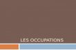 LES OCCUPATIONS. Unscramble the following professions: