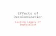 Effects of Decolonization Lasting Legacy of Imperialism.
