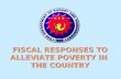 FISCAL RESPONSES TO ALLEVIATE POVERTY IN THE COUNTRY.
