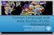 Foreign Language and Area Studies ( FLAS ) Fellowships.