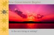 A New Government Begins Is the sun rising or setting?