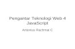 Pengantar Teknologi Web 4 JavaScript Antonius Rachmat C.