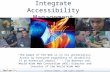 Creative Commons – some rights reserved Essentials of Accessibility Integrate Accessibility Management "The power of the Web is in its universality. Access.