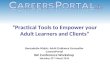 “Practical Tools to Empower your Adult Learners and Clients” Bernadette Walsh: Adult Guidance Counsellor CareersPortal IGC Conference Workshop Saturday.
