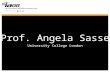 Prof. Angela Sasse University College London. Understanding & Identifying the Insider Threat CPNI - Personnel Security & Behavioural Assessment Slides.