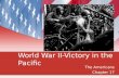 World War II-Victory in the Pacific The Americans Chapter 17.