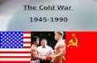 1 The Cold War 1945-1990 2 US/USSR Relationship during WWII 1939: Stalin (USSR) makes a deal with Hitler (Germany). 1941: Hitler breaks deal & attacks.