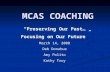 MCAS COACHING “Preserving Our Past… Focusing on Our Future” March 14, 2008 Deb Donahue Amy Polito Kathy Troy.