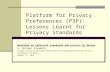 Platform for Privacy Preferences (P3P): Lessons Learnt for Privacy Standards Workshop on technical standards and privacy by design A. Michael Froomkin.