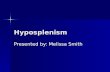 Hyposplenism Presented by: Melissa Smith. Overview Definition of Hyposplenism Definition of Hyposplenism Medical History Medical History The function.