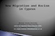New Migration and Racism in Cyprus Bozena Sojka-Koirala PhD Candidate in Human Geography Centre for Migration Policy Reaserch (CMPR) Swansea University.