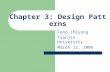 Chapter 3: Design Patterns Feng Zhiyong Tianjin University March 12, 2006.