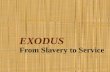 EXODUS From Slavery to Service. 4. The Call of Moses Mission in the Name of the LORD (Exodus 3:1—4:31)