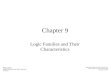 Chapter 9 Logic Families and Their Characteristics William Kleitz Digital Electronics with VHDL, Quartus® II Version Copyright ©2006 by Pearson Education,