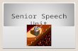 Senior Speech Unit. Why? Because how you speak makes a difference in how people perceive you. Watch examples (youtube)