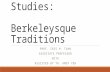 Theater and Film Studies: Berkeleysque Traditions PROF. IRIS H. TUAN ASSOCIATE PROFESSOR NCTU ASSISTED BY TA: ANDY YEH.