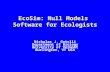 EcoSim: Null Models Software for Ecologists Nicholas J. Gotelli Department of Biology University of Vermont Burlington, VT USA.