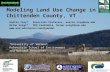 Modeling Land Use Change in Chittenden County, VT Austin Troy*, Associate Professor, austin.troy@uvm.edu Brian Voigt*, PhD Candidate, brian.voigt@uvm.edu.