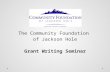 The Community Foundation of Jackson Hole Grant Writing Seminar.