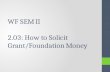WF SEM II 2.03: How to Solicit Grant/Foundation Money.