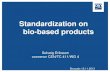 Standardization on bio-based products Solveig Eriksson convenor CEN/TC 411/WG 4 Brussels 13.11.2013.