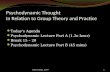 Psychodynamic Thought In Relation to Group Theory and Practice Today’s Agenda Psychodynamic Lecture Part A (1.2o hour) Break 15 – 20 Psychodynamic Lecture.