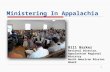 1 Ministering In Appalachia Bill Barker National Director, Appalachian Regional Ministry North American Mission Board.