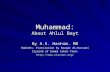 Muhammad: About Ahlul Bayt By A.S. Hashim. MD Hadiths: Translation by Baaqir Al-Hassani Ziyarah of Imams taken from: