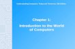 Understanding Computers: Today and Tomorrow, 13th Edition Chapter 1: Introduction to the World of Computers.