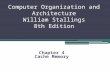 Chapter 4 Cache Memory Computer Organization and Architecture William Stallings 8th Edition.