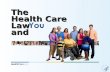 The Health Care Law and. In March 2010, President Obama signed into law the Affordable Care Act. The Health Care Law.