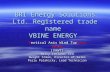 BRI Energy Solutions Ltd. Registered trade name VBINE ENERGY Vertical Axis Wind Turbine Vbine(VAWT) Barry Ireland, CEO Dwight Siman, Director of Sales.