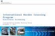 Office of Research and Information Technology International Border Crossing Program Electronic Screening Transportation Border Working Group November 1,