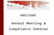 WELCOME Annual Meeting & Compliance Seminar. © 2010 Dechert The Internationalization of Anti-Corruption Compliance and Enforcement Cheryl A. Krause Dechert.