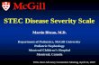 STEC Disease Severity Scale Martin Bitzan, M.D. Department of Pediatrics, McGill University Pediatric Nephrology Montreal Children’s Hospital Montreal,