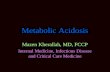 Metabolic Acidosis Mazen Kherallah, MD, FCCP Internal Medicine, Infectious Disease and Critical Care Medicine.