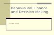 Saurabh Singal Behavioural Finance and Decision Making.