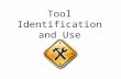 Tool Identification and Use. Where do you buy tools? Dealers Snap-On Mac Retail Stores Canadian Tire Wal-Mart.