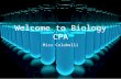 Welcome to Biology CPA Miss Colabelli. Who am I? My name is Daniela Colabelli Recent graduate of Rutgers Graduate School of Education Bachelors in Biology.