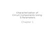Characterization of Circuit Components Using S-Parameters Chapter 1.