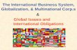 The International Business System, Globalization, & Multinational Corp.s & Global Issues and International Obligations.