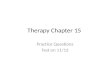 Therapy Chapter 15 Practice Questions Test on 11/12.