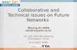 Collaborative and Technical Issues on Future Networks Myung-Ki SHIN mkshin@etri.re.kr 15 th CJK NGN WG Meeting Zhangjiajie, China 8-10 April 2009 1.