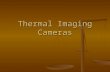 Thermal Imaging Cameras. Terminal Objective The students will be able to properly use various types of TICs, while identifying advantages and disadvantages.