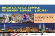 1MALAYSIA CIVIL SERVICE RETIREMENT SUPPORT (1MCSRS) 2 nd JOINT WORKING GROUP MEETING MALAYSIA-INDIA 26 AUGUST 2014 NEW DELHI.