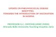 UPDATE ON PNEUMOCOCCAL DISEASE SEROTYPES: TOWARDS THE INTRODUCTION OF VACCINATION IN NIGERIA PROFESSOR G.C. ONYEMELUKWE (MON) Ahmadu Bello University Teaching.
